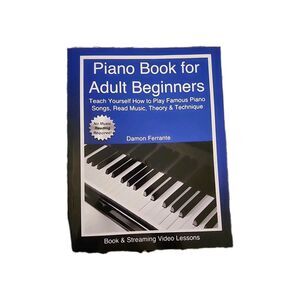 Piano Book for Adult Beginners : Teach Yourself How to Play Famous Piano Songs